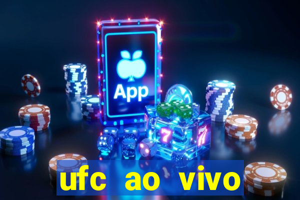 ufc ao vivo assistir online